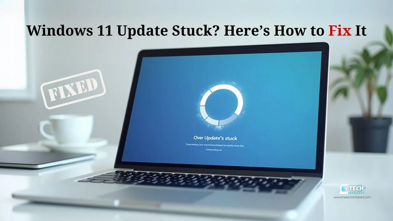 Windows 11 Update Stuck? Here’s How to Fix It