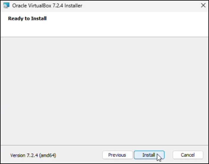 How to Install VirtualBox 7.2.4 on Windows 11 8 VirtualBox ready to install screen with install button